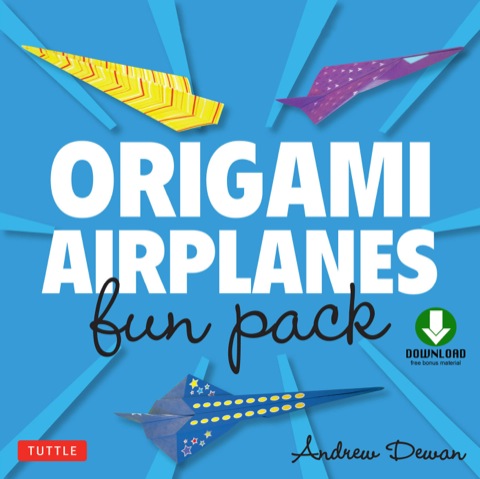 Origami Airplanes Fun Pack: Make Fun and Easy Paper Airplanes with This Great Origami-for-Kids Kit: Origami Book with 6 Projects and Downloadable Sheets - FULL INSTANT DOWNLOAD | PDF DOCX EPUB