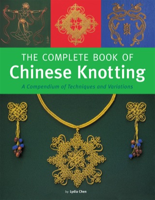 Cover image: Complete Book of Chinese Knotting 9780804846530