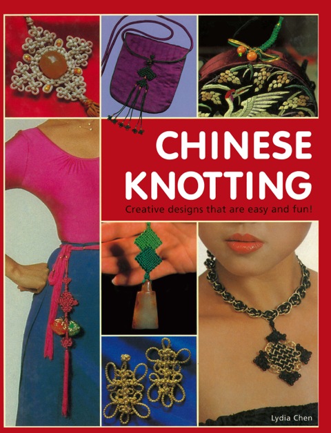 Chinese Knotting: Creative Designs that are Easy and Fun! - FULL INSTANT DOWNLOAD | PDF DOCX EPUB