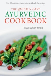 Cover image: Quick & Easy Ayurvedic Cookbook 9780804849821