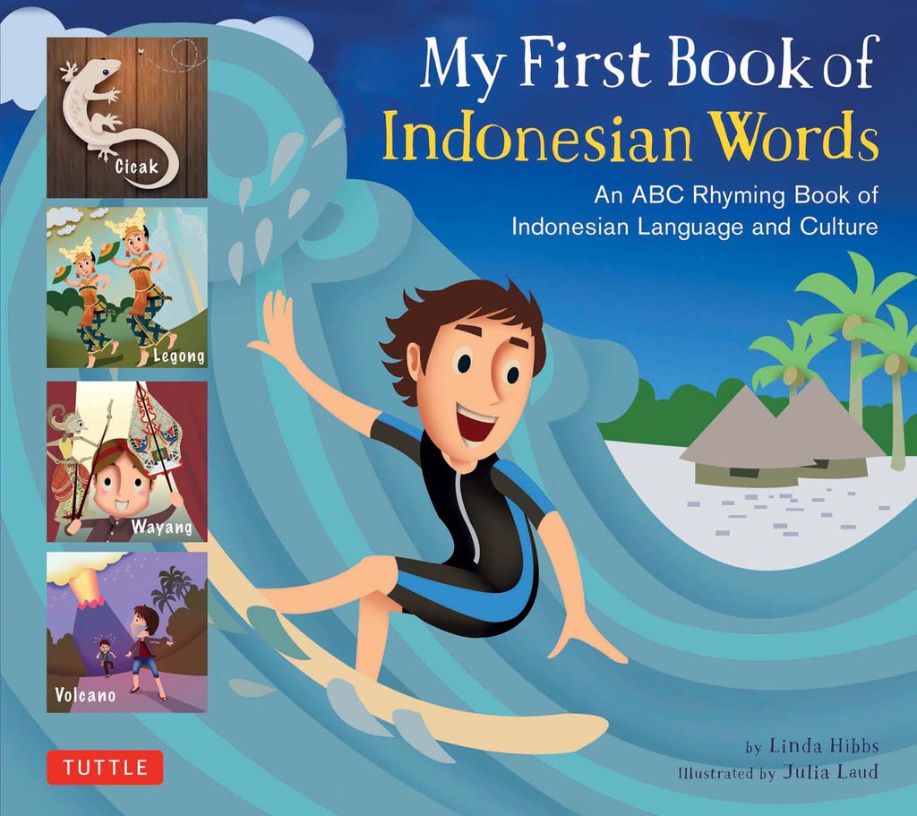 My First Book of Indonesian Words An ABC Rhyming Book of Indonesian Language and Culture