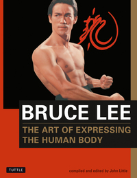 Titelbild: Bruce Lee The Art of Expressing the Human Body 9780804831291