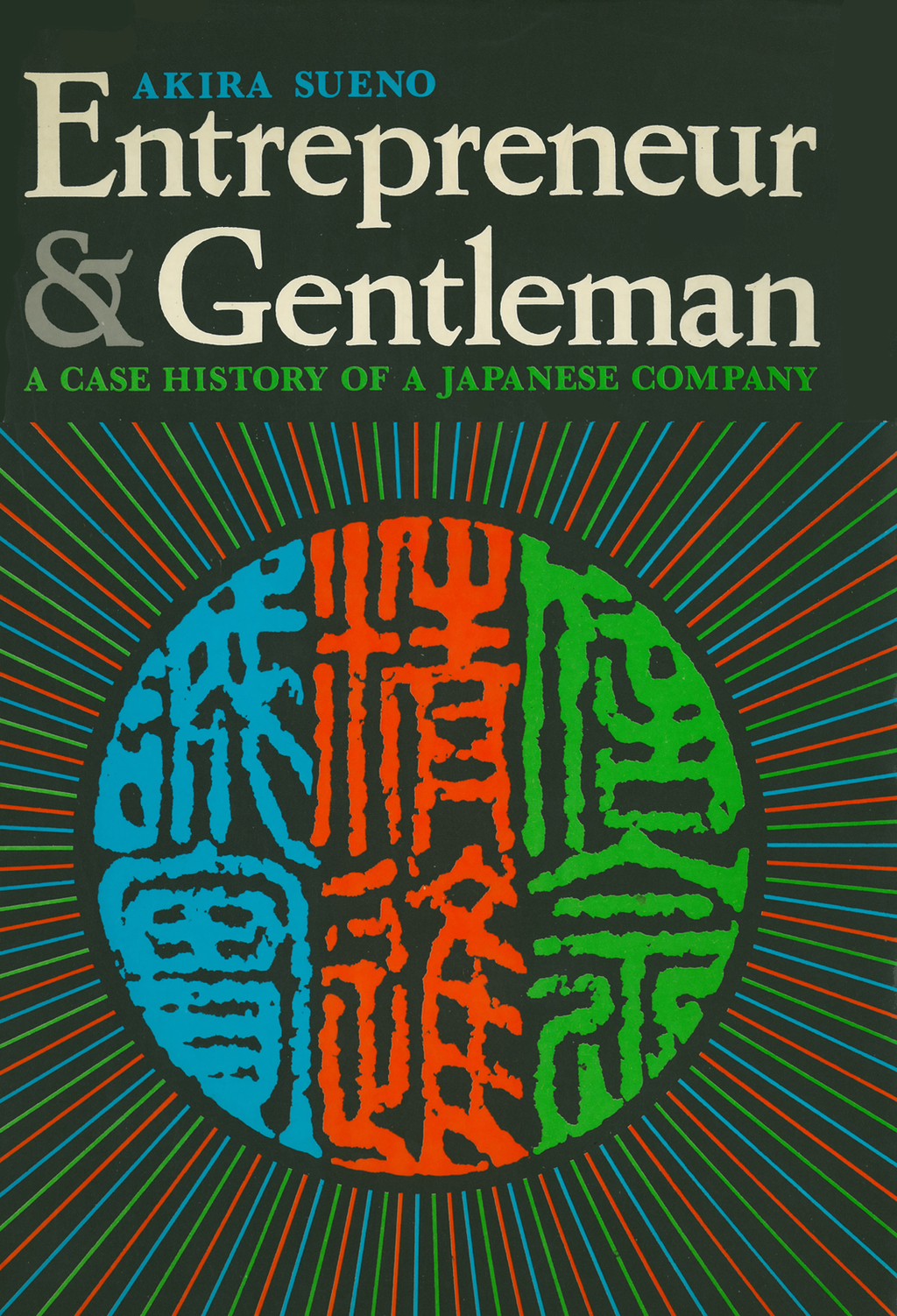 Entrepreneur and Gentleman A Case History of a Japanese Company