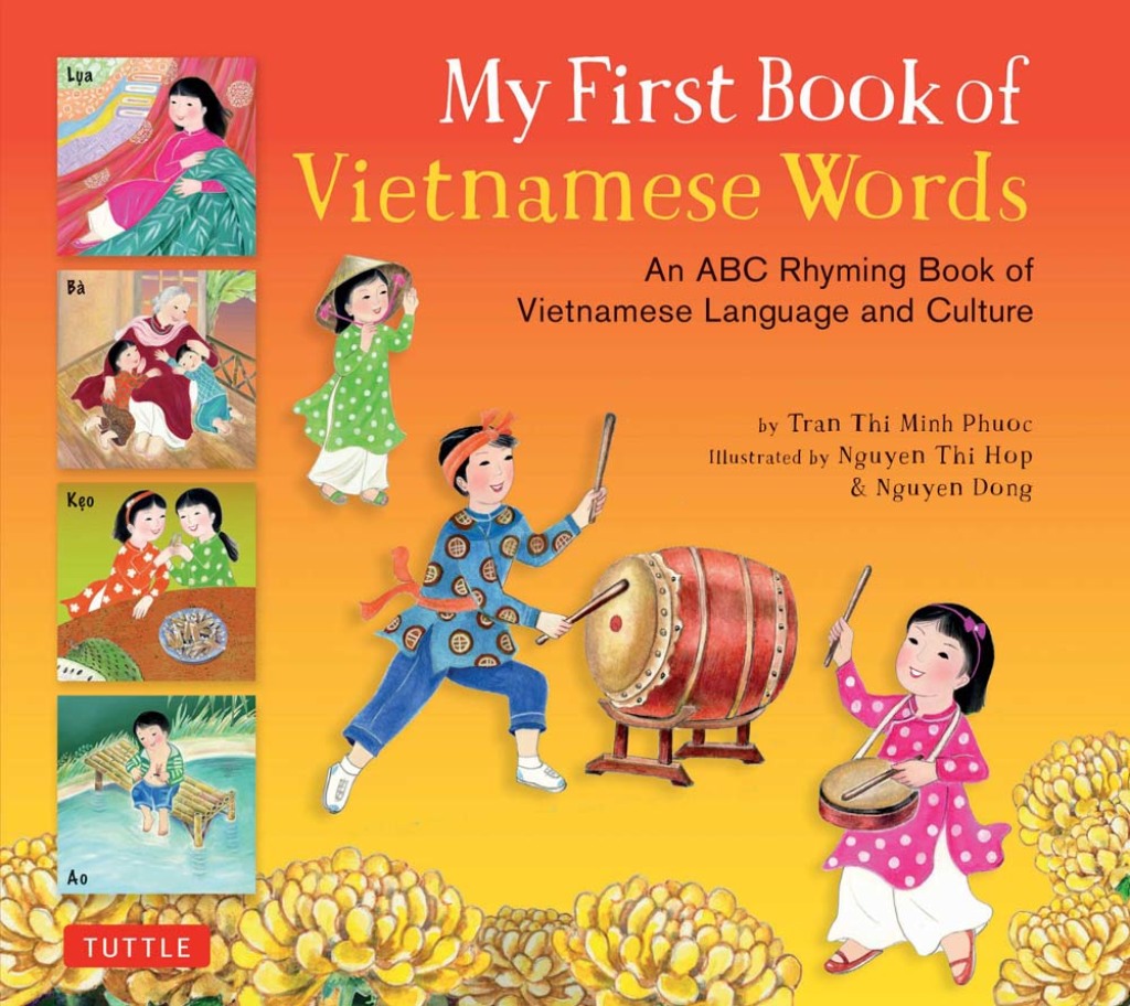My First Book of Vietnamese Words An ABC Rhyming Book of Vietnamese Language and Culture