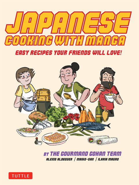 Japanese Cooking with Manga: The Gourmand Gohan Cookbook - 59 Easy Recipes Your Friends will Love! - FULL INSTANT DOWNLOAD | PDF DOCX EPUB