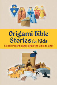 Imagen de portada: Origami Bible Stories for Kids Ebook 9780804848510