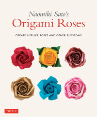 Imagen de portada: Naomiki Sato's Origami Roses 9784805315200