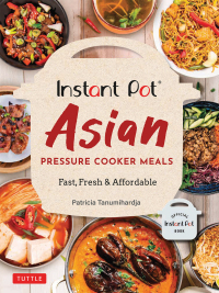 صورة الغلاف: Instant Pot Asian Pressure Cooker Meals 9780804852579