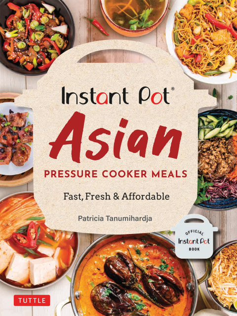 Instant Pot Asian Pressure Cooker Meals: Fast, Fresh & Affordable - FULL INSTANT DOWNLOAD | PDF DOCX EPUB