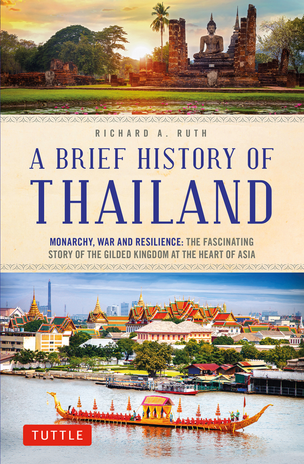 Brief History of Thailand Monarchy, War and Resilience: The Fascinating Story of the Gilded Kingdom at the Heart of Asia