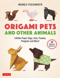 Cover image: Origami Pets and Other Animals 9784805316719