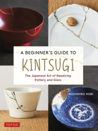 Cover image: Beginner's Guide to Kintsugi 9784805316740