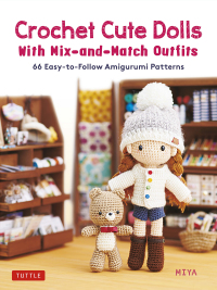 表紙画像: Crochet Cute Dolls with Mix-and-Match Outfits 9780804854511