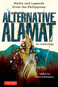 Imagen de portada: Alternative Alamat: An Anthology 9780804855570