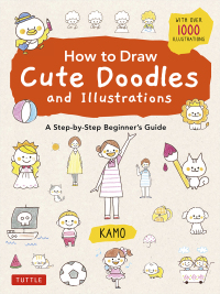 صورة الغلاف: How to Draw Cute Doodles and Illustrations 9784805316962