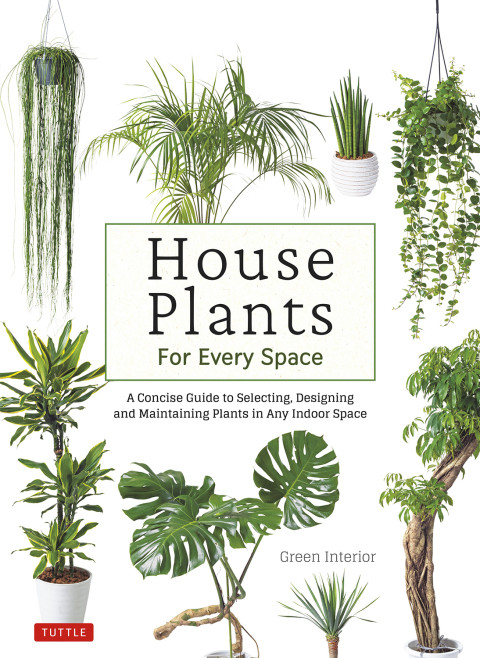 House Plants for Every Space: A Concise Guide to Selecting, Designing and Maintaining Plants in Any Indoor Space - FULL INSTANT DOWNLOAD | PDF DOCX EPUB