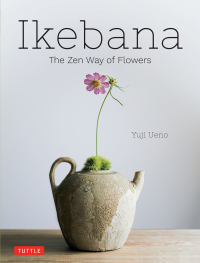 صورة الغلاف: Ikebana: The Zen Way of Flowers 9784805317365