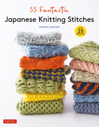 表紙画像: 55 Fantastic Japanese Knitting Stitches 9780804855952