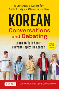 صورة الغلاف: Korean Conversations and Debating 9780804856157