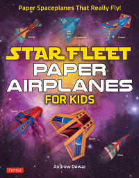 Cover image: Star Fleet Paper Airplanes for Kids 9780804856294