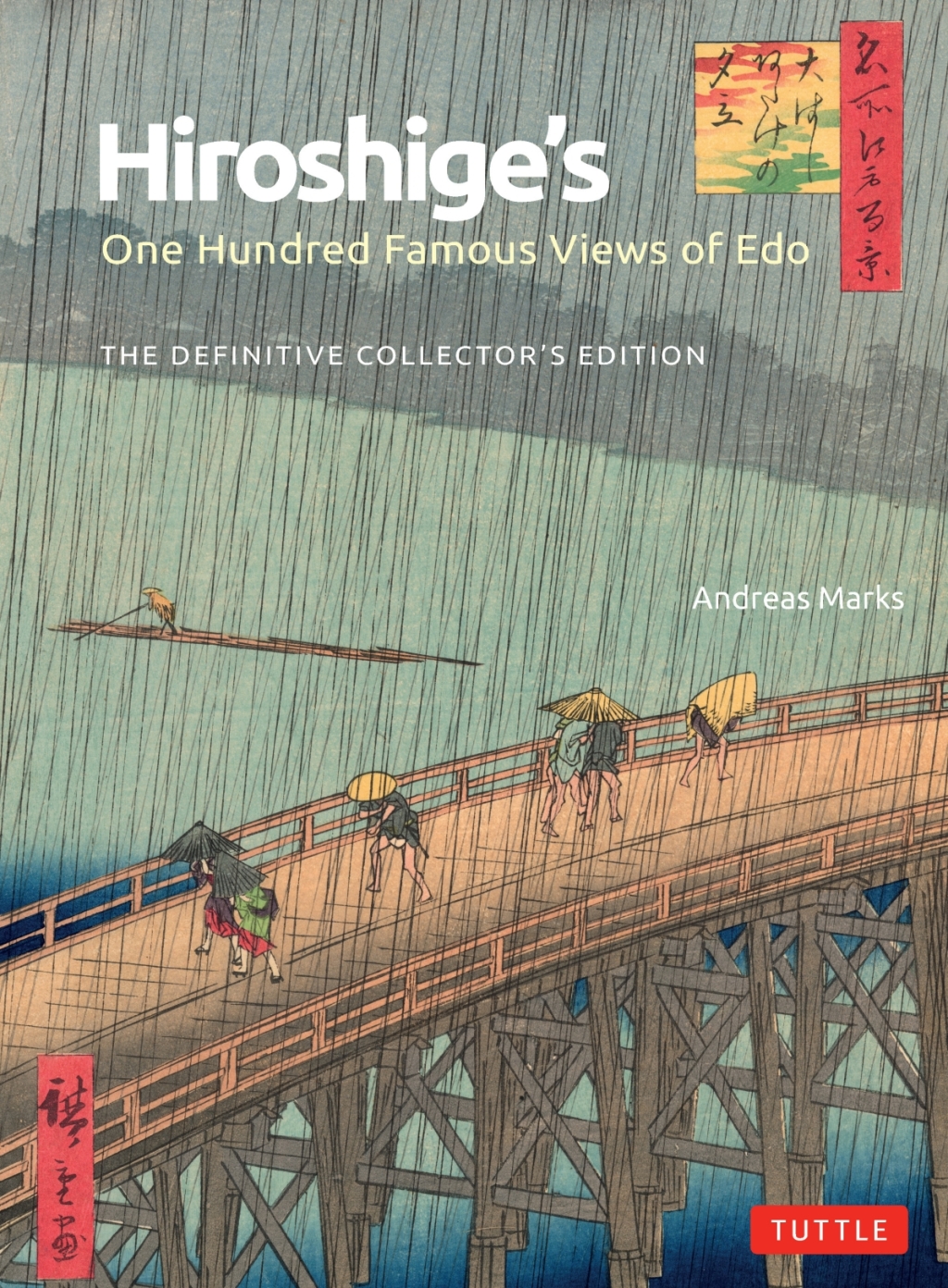 Hiroshige’s One Hundred Famous Views of Edo The Definitive Collector’s Edition (Woodblock Prints)
