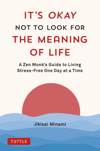 Cover image: It's Okay Not to Look for the Meaning of Life 9784805317785