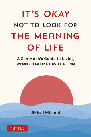 Imagen de portada: It's Okay Not to Look for the Meaning of Life 9784805317785