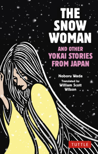 Cover image: Snow Woman and Other Yokai Stories from Japan 9784805317587