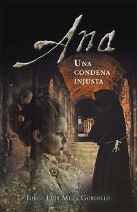 Cover image: Ana, Una Condena Injusta 9781463365448