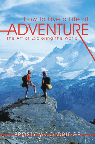 表紙画像: How to Live a Life of Adventure 9781463420284