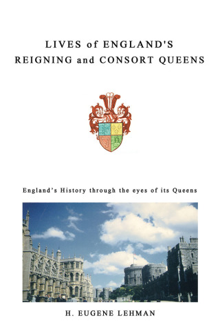 Cover image: Lives of England's Reigning and Consort Queens 9781463430573