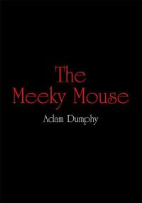 Cover image: The Meeky Mouse 9781420813678