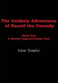 Omslagafbeelding: The Unlikely Adventures of Ranulf the Unready 9781420817829