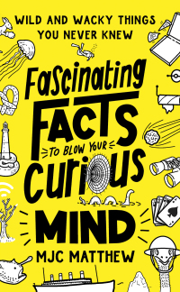 Cover image: Fascinating Facts to Blow Your Curious Mind 9781464224881