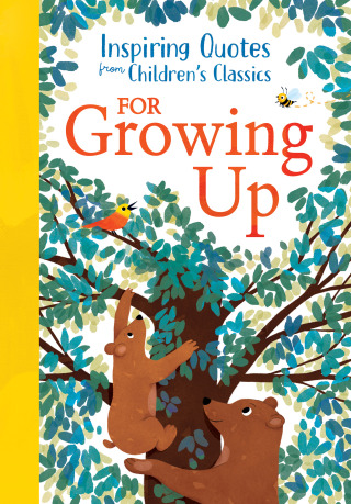 Cover image: Inspiring Quotes from Children's Classics: For Growing Up 9781464228544