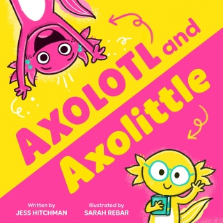 Cover image: Axolotl and Axolittle 9781464237904