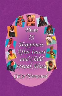 Cover image: There Is Happiness After Incest and Child Sexual Abuse 9781436350013