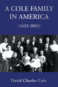 Cover image: A Cole Family in America (1633-2003) 9781425741112