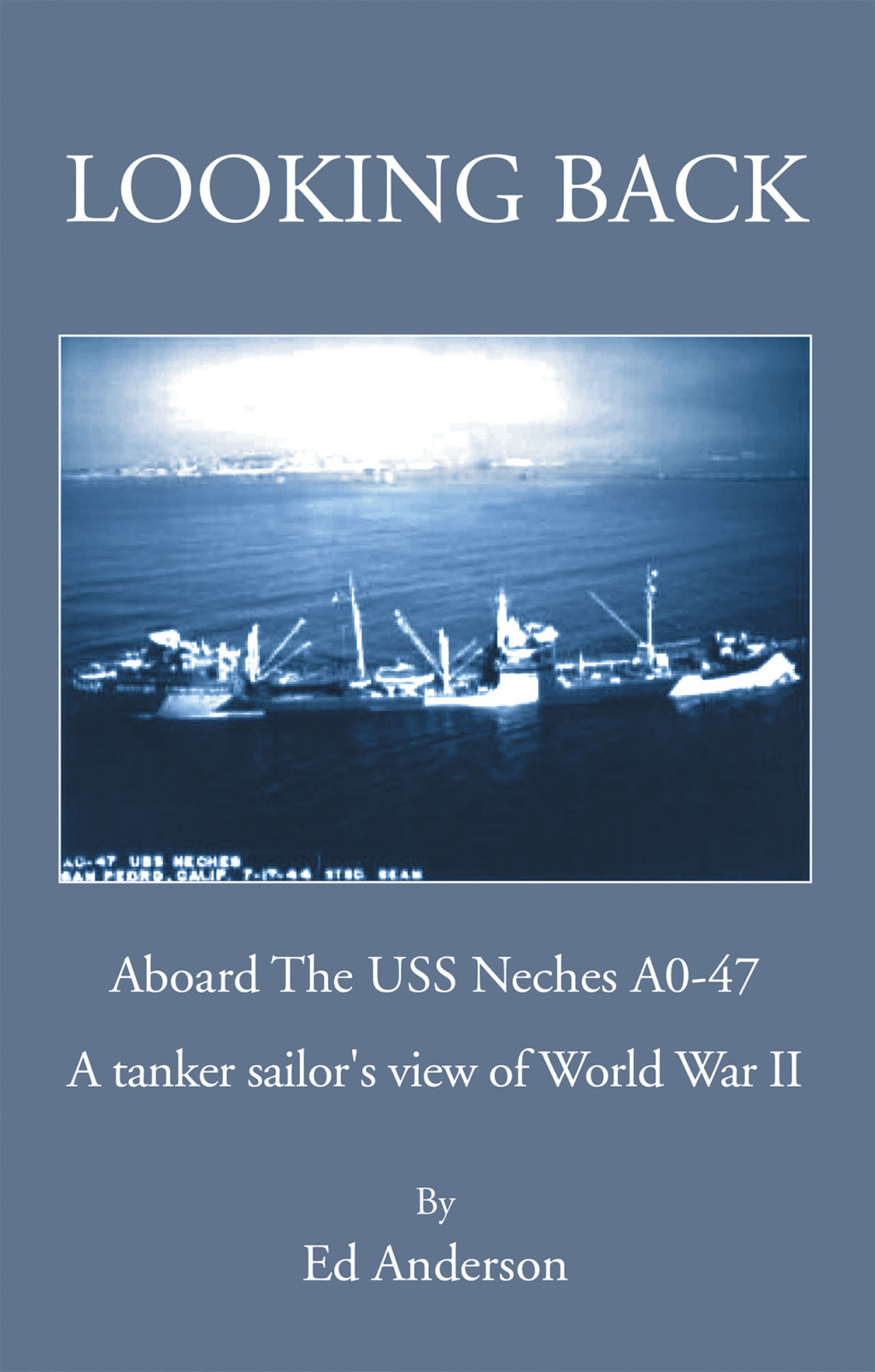Looking Back Aboard The USS Neches A0-47