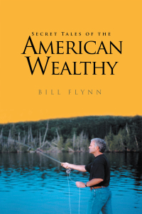 表紙画像: Secret Tales of the American Wealthy 9781413452402