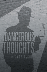 Imagen de portada: Dangerous Thoughts 9781465369406