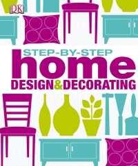 Cover image: Step-by-Step Home Design and Decorating 9780756689766
