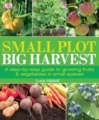 Cover image: Small Plot, Big Harvest 9780756690557