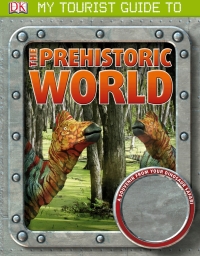 Cover image: My Tourist Guide to the Prehistoric World 9780756692834