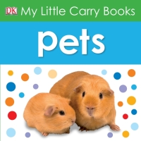 Cover image: My Little Carry Books: Pets 9781465401700