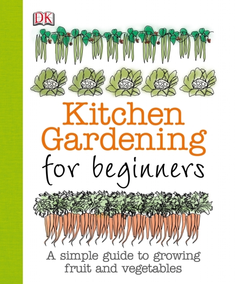 Kitchen Gardening for Beginners: A Simple Guide to Growing Fruit and Vegetables - FULL INSTANT DOWNLOAD | PDF DOCX EPUB