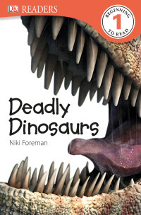 Cover image: DK Readers L1: Deadly Dinosaurs 9781465417206