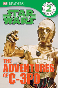 Cover image: DK Readers L2: Star Wars: The Adventures of C-3PO 9781465416827