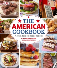 Cover image: The American Cookbook: A Fresh Take on Classic Recipes 9781465415875