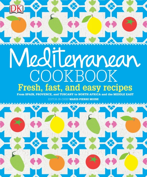 Mediterranean Cookbook: Fresh, Fast, and Easy Recipes from Spain, Provence, and Tuscany to North Africa and the Middle East - FULL INSTANT DOWNLOAD | PDF DOCX EPUB